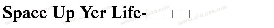 Space Up Yer Life字体转换
